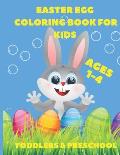 Easter Egg Coloring Book For Kids Age1-4: Toddlers & Preschool