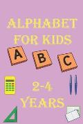alphabet for kids 2-4 years: Alphabet Activity Book Tracing and Pen Control and Tracing, Wipe Clean Learning Books for kids