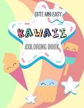 Cute And Easy Kawaii Coloring Book: 24 Fun and Relaxing Kawaii Colouring Pages For kids