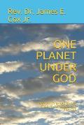 One Planet Under God: Biblically Based Short Stories, Parables and Prayers