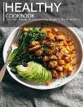 Healthy cookbook: 650+ Fast, Healthy, Delicious and Easy Recipes for the Whole Family