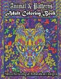 Animal & Patterns Adult Coloring Book Stress Relieving & Relaxation Designs: Stress Relieving Designs Animals, Mandalas, Flowers, Paisley Patterns And
