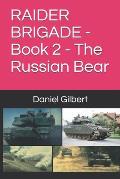 RAIDER BRIGADE - Book 2 - The Russian Bear