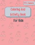 Coloring And Activity Book For Kids: Mazes - Coloring pages - Match the Halves - similar pictures - Tracing lines - Color by Number - Dot to dots and