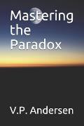 Mastering the Paradox