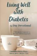 Living Well with Diabetes 14 Day Devotional: A Faith Based Approach to Diabetes Self-Management