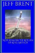 New Avalon: The Return of King Arthur