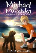 Michael and Mushka: The Mountain of Secrets