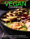 Vegan Cookbook: Foolproof Plant-Based Recipes for Breafast, Lunch, Dinner, and In-Between