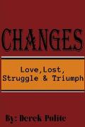 Changes: Love Lost Struggle & Triumph