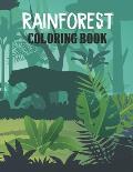 Rainforest Coloring Book: Tropical Rainforest Plants and Animals Activity Book to Color & Relax - Magical Rainforest Coloring Book for Adults Re