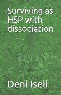 Surviving as HSP with dissociation