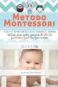 Metodo Montessori: La guida al Metodo Montessori per la crescita e l'educazione del tuo bambino da 0 a 3 anni. Inclusa una vasta gamma di