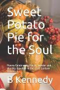 Sweet Potato Pie for the Soul: Poems Celebrating Racial, Gender and Identity Equality in the 21st Century Volume 1