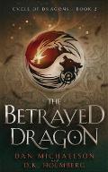 Betrayed Dragon Cycle of Dragons Book 2