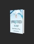 Spiritfied Water.: Expect Amazing Things.