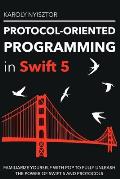 Protocol-Oriented Programming in Swift 5: Familiarize yourself with POP to fully unleash the power of Swift 5 and protocols