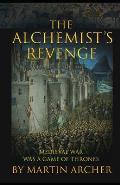 The Alchemist's Revenge: The Original Game of Thrones