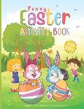 Funny Easter Activity book for kids: A Fun Workbook Game for Learning Maze Sudoku Puzzles Easter Word Search and Other Cute Staff for Smart Kids