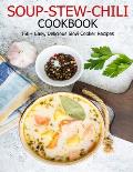 Soup-Stew-Chili Cookbook: 150+ Easy, Delicious Slow Cooker Recipes