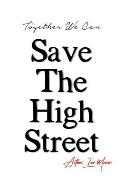 Save The High Street: Together We Can