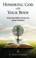 Honoring God With Your Body: What the Bible Teaches Us About Wellness