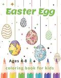 Easter Egg Coloring Book for Kids Ages 4-8: A Fun to Color Book Of Eggs