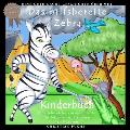 Eine Gute Nacht Geschichte ?ber Mut: Das hilfsbereite Zebra: Bunte Bilder Kinderbuch - Eine lehrreiche Kurzgeschichte f?r M?dchen und Jungen ab 3 Jahr