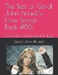 The Best of Geral John Pinault's Love Songs - Book #86: Love's So Complicated Today!