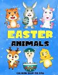 Easter Animals Coloring Book For Kids: Great Easter Gift for Boys and Girls Ages 3-8