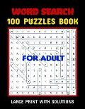 Word Search 100 Puzzles Large Print with Solutions For Adults: Word Search Book for Adults, Teens 100 Puzzles with Solutions Cleverly Hidden Word Sear