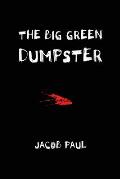 The Big Green Dumpster