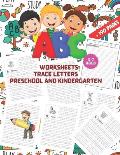 ABC Worksheets: TRACE LETTERS PRESCHOOL AND KINDERGARTEN 3-7 AGES: First Step to Learn and Write, Workbook Practice for Kids, Pen Cont