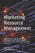 Marketing Resource Management: Guidebook for organizational development with many examples, explanations and instructions for action