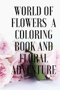 World of Flowers A Coloring Book And Floral Adventure: Secret Garden: 12 Notecards Miniature Secret Garden: A Pocket-sized Adventure Coloring Book