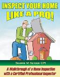 Inspect your home like a PRO!: A walkthrough of a home inspection with a Certified Professional Home Inspector