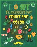 I Spy St. Patrick's Day Count and Color: Counting, Shape and Color Games for Kids, Toddlers and Preschoolers - Saint Patrick's Day Activity Interactiv