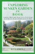 Exploring Sunken Garden in Book: Experienc What it Feels Like and You Want to Know About Being in a Botanical Paradise in Just One Read