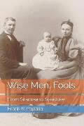 Wise Men, Fools: From Siracusa to Syracuse