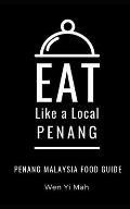 Eat Like a Local- Penang: Penang Malaysia Food Guide