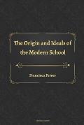 The Origin and Ideals of the Modern School