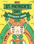 St. Patrick's Day Activity Book, Kindergarten, Pre-K: Activity Book for Kids 3-6