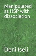Manipulated as HSP with dissociation