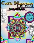 Celtic Mandalas for the Soul, Coloring book: Lotus, Sand, Flowers and Sun, a creative view of Universe's Circle