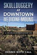 Skullduggery at Downtown Medicine Mound: A Jonathan Parker Adventure