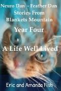 Neuro Dan - Feather Dan. Stories from Blankets Mountain. Year Four. A Life Well Lived