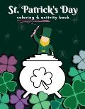 St. Patrick's Day Coloring & Activity Book: For Kids Ages 4-8 Education Colouring Puzzle Happy Relax Lucky Days