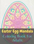 Easter Egg Mandala Coloring Book For Adults: great big easter egg coloring book For Adults