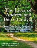 The Lives of Andrew and Betsy Lindvall: From Dala J?rna, Sweden, to Lindford, Minnesota, via Cokato and Wheaton