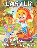 Easter Color by Number Kids Coloring Book: Easter Color By Number Coloring Book With Bunny, rabbit, Easter eggs, ... Fun easter bunny Coloring Books F